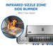 Infrared SIZZLE ZONE side burner, 1,800F sear station