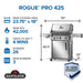 Rogue PRO 425 at a glance: 23.75 x 18 in main cooking area, 42,000 BTU main burners, heats to 400F in 4 minutes, fits 26 burgers