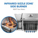 Infrared SIZZLE ZONE side burner, 1,800F sear station